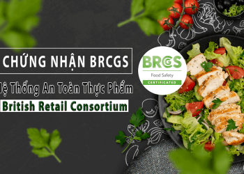 Chứng Nhận BRCGS – Hệ Thống An Toàn Thực Phẩm Toàn Cầu