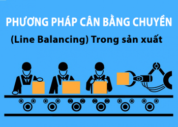 Cân bằng chuyền (Line Balancing) là gì? Các bước thực hiện